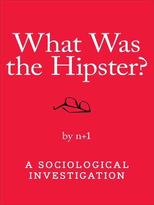 cover image of What Was the Hipster?